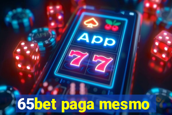 65bet paga mesmo